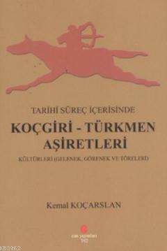 Tarihi Süreç İçerisinde Koçgiri - Türkmen Aşiretleri; Kültürleri Gelenek, Görenek ve Töreleri