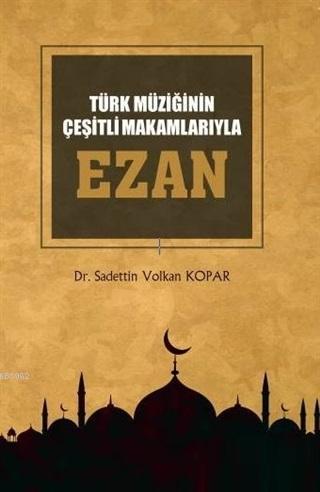 Türk Müziğinin Çeşitli Makamlarıyla Ezan (CD'li)