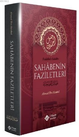  Sahabenin Faziletleri | Ahmed Bin Hanbel | Ayetullah İslam Genç | İtisam Yayınları | 9786059612937 | 