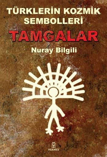 Türklerin Kozmik Sembolleri - Tamgalar