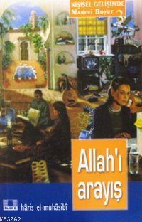  Allahı Arayış | Haris el Muhasibi | Osman Arpaçukuru | İlke Yayıncılık | 9789757105237 | 