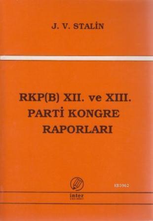 RKP(B) XII. VE XIII. Parti Kongre Raporları