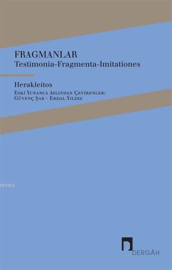 Fragmanlar; Testimonia-Fragmenta-Imitationes