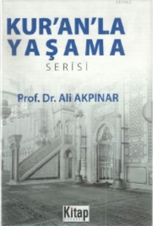  Kuranla Yaşama Serisi (6 Kitap) | Ali Akpınar | Kitap Dünyası | 9786053511847 | 