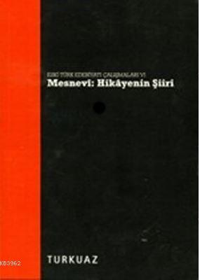 Mesnevi - Hikayenin Şiiri - Eski Türk Edebiyatı Çalışmaları 6