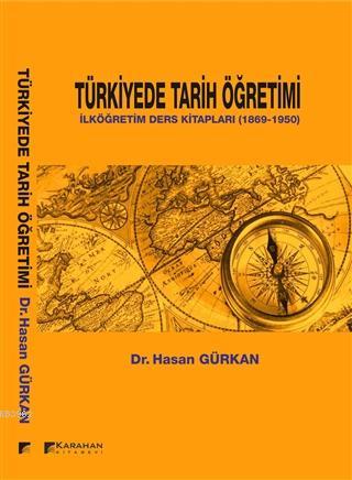 Türkiyede Tarih Öğretimi İlköğretim Ders Kitapları (1869-1950)