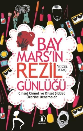 Bay Mars'ın Rezil Günlüğü; Cinsel Cinnet ve Dilsel Şiddet Üzerine Denemeler