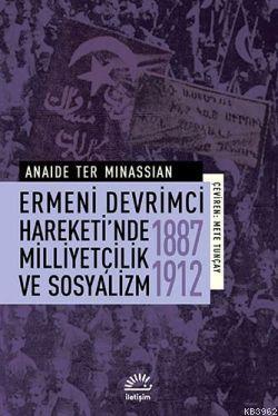 Ermeni Devrimci Hareketi'nde Milliyetçilik ve Sosyalizm; 1877-1912