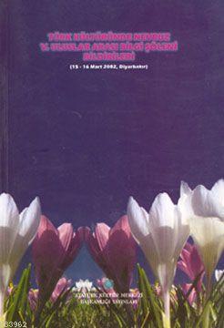 Türk Kültüründe Nevruz V. Uluslararası Bilgi Şöleni Bildirileri; (15-16 Mart 2002, Diyarbakır)