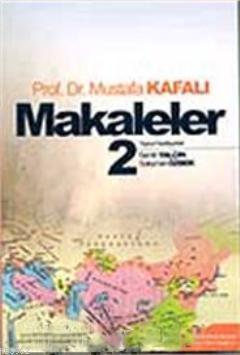 Makaleler Cilt 2 Prof. Dr. Mustafa Kafalı