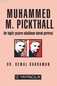 Muhammed M. Pickthall; Bir İngiliz Yazarın Müslüman Olarak Portresi