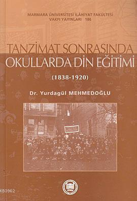 Tanzimat Sonrasında Okullarda Din Eğitimi; (1838-1920)