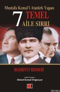 Mustafa Kemal´i Atatürk Yapan 7 Temel Aile Sırrı