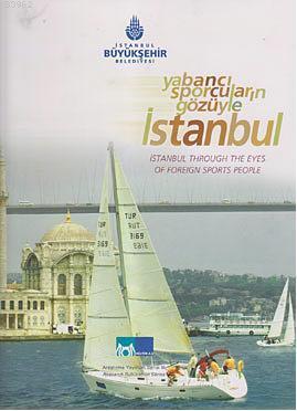 Yabancı Sporcuların Gözüyle İstanbul; Istanbul Through The Eyes Of Foreign Sports People