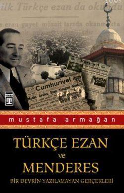 Türkçe Ezan ve Menderes; Bir Devrin Yazılamayan Gerçekleri