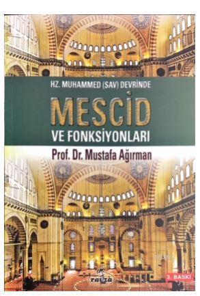  Hz Muhammed (sav) Devrinde Mescid ve Fonksiyonlar | Mustafa Ağırman | Ravza Yayınları | 9786052154557 | 