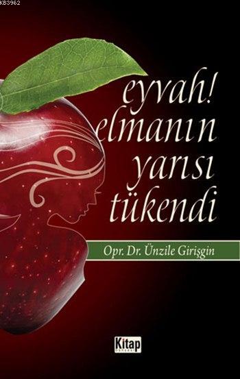  Eyvah Elmanın Yarısı Tükendi | Ünzile Girişgin | Fetullah Mercan | Kitap Dünyası | 9786053511557 | 