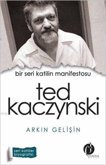 Bir Seri Katilin Manifestosu - Ted Kaczynski