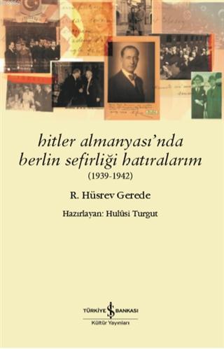 Hitler Almanyası'nda Berlin Sefirliği Hatıralarım (1939-1942)