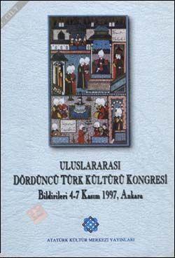 Uluslararası IV. Türk Kültürü Kongresi Bildirileri 3; 4-7 Kasım 1997, Ankara