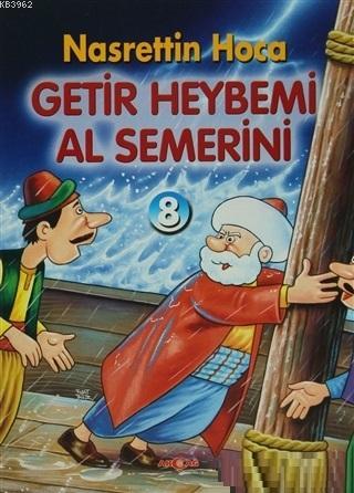 Getir Heybemi Al Semerini; Nasrettin Hoca- 8