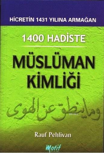 1400 Hadiste Müslüman Kimliği; Hicretin 1431. Yılına Armağan