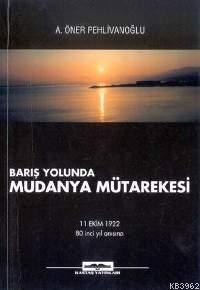 Barış Yolunda Mudanya Mütarekesi