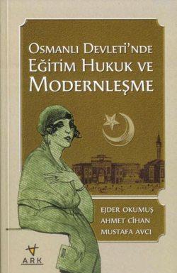 Osmanlı Devleti´nde Eğitim Hukuk ve Modernleşme