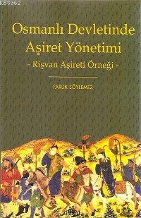 Osmanlı Devletinde Aşiret Yönetimi; Rişvan Aşireti Örneği
