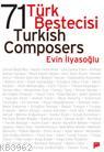 71 Türk Bestecisi Turkish Composers