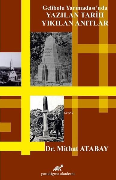 Gelibolu Yarımadası'nda Yazılan Tarih Yıkılan Anıtlar