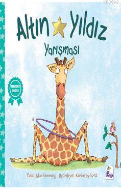  Altın Yıldız Yarışması | Altın Yıldız Yarışması | Alice Hemming | Yasin Öksüz | Kimberley Scott | İndigo Kitap | 9786052361467 