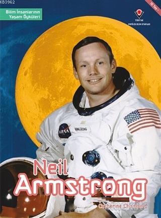 Neil Armstrong - Bilim İnsanlarının Yaşam Öyküleri