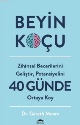 Beyin Koçu; Zihinsel Becerilerini Geliştir, Potansiyelini 40 Günde Ortaya Koy