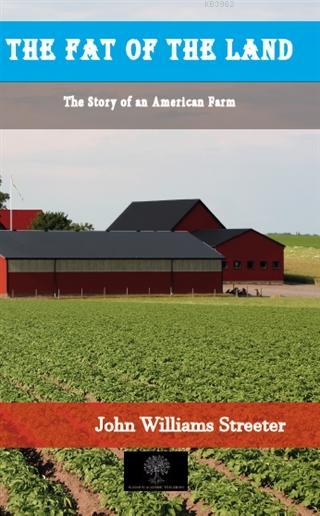 The Fat of the Land The Story of American Farm