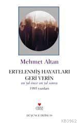 Ertelenmiş Hayatları Geri Verin - 1993 Yazıları