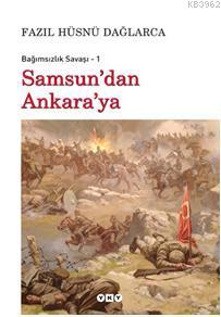 Bağımsızlık Savaşı 1 - Samsun'dan Ankara'ya