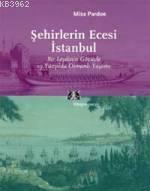 Şehirlerin Ecesi İstanbul; Bir Leydinin Gözüyle 19.yüzyılda Osmanlı Yaşamı