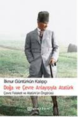 Doğa ve Çevre Anlayışıyla Atatürk