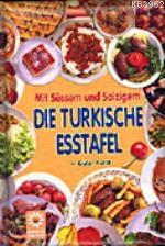 Tatlısıyla Tuzlusuyla| Soframız (Almanca, Renkli, Kuşe); Die Turkische Esstafel