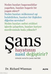 Şans Hayatınızı Nasıl Değiştirir?; Günlük Hayatta Şans Faktörü