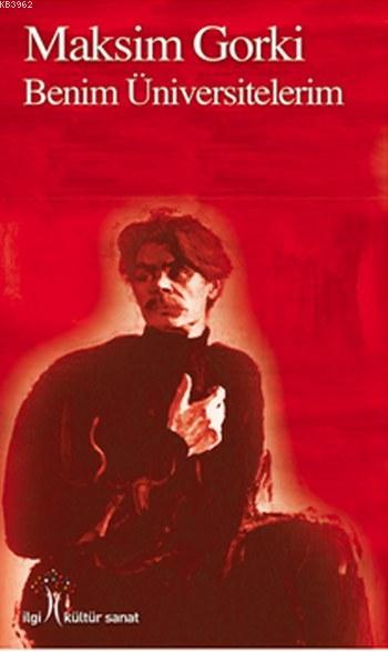 Benim Üniversitelerim | Maksim Gorki | İlgi Kültür Sanat Yayıncılık | 9786052022177 | 