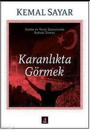  Karanlıkta Görmek | Kemal Sayar | Kapı Yayınları | 9786055147877 | 