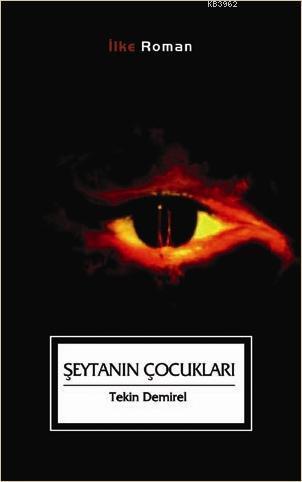  Şeytanın Çocukları | Tekin Demirel | İlke Yayıncılık | 9786055961077 | 