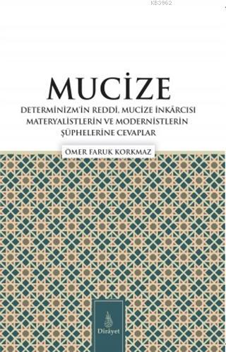 Mucize; Determinizmin Reddi, Mucize İnkarcısı Materyalistlerin ve Modernistlerin Şüphelerine Cevaplar