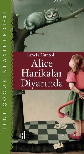  Alice Harikalar Diyarında | Anna Sewell | Soner Tursun | Zeynep Akıncı | İlgi Kültür Sanat Yayıncılık | 9786057703477 | 