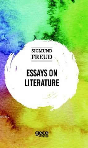 Essays On Literature Sigmund Freud 9786257836777 Kitap Imge Com Tr