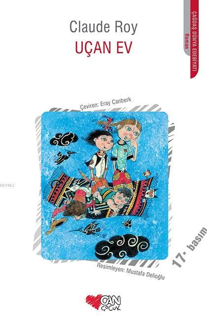  Uçan Ev | Uçan Ev | Claude Roy | Eray Canberk | Can Çocuk Yayınları | 9789750710377 