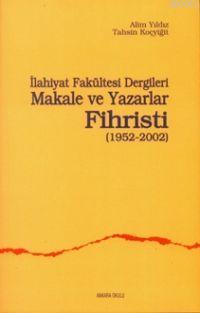 İlahiyat Fakültesi Dergileri Makale ve Yazarlar Fihristi (1952-2002)