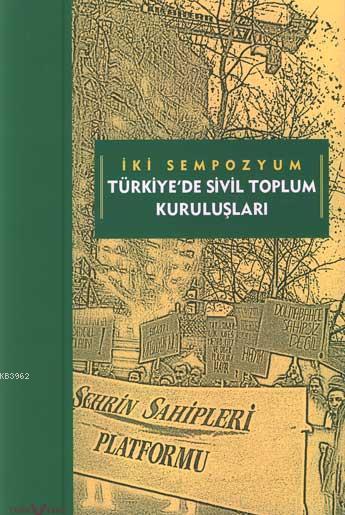 Türkiye'de Sivil Toplum Kuruluşları; İki Sempozyum